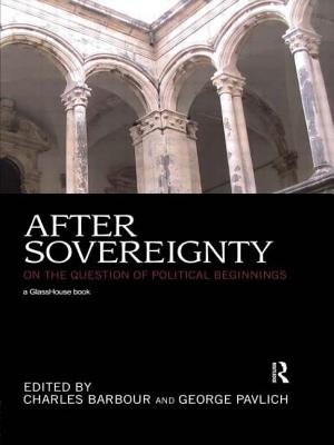 After Sovereignty: On the Question of Political Beginnings - Barbour, Charles (Editor), and Pavlich, George (Editor)