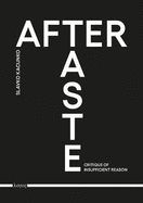 After Taste: Critique of Insufficient Reason