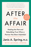 After the Affair, Third Edition: Healing the Pain and Rebuilding Trust When a Partner Has Been Unfaithful