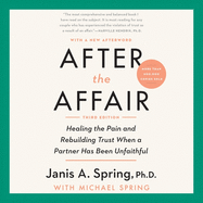 After the Affair, Third Edition Lib/E: Healing the Pain and Rebuilding Trust When a Partner Has Been Unfaithful