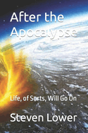 After the Apocalypse: Life, of Sorts, Will Go On