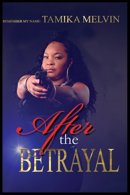 After The Betrayal - Melvin, Tamika, and Dean, Carla (Editor)