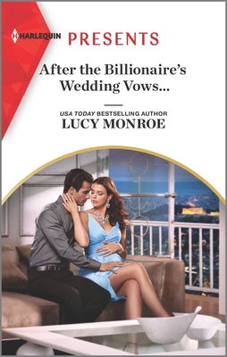 After the Billionaire's Wedding Vows... - Monroe, Lucy