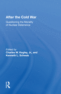 After the Cold War: Questioning the Morality of Nuclear Deterrence