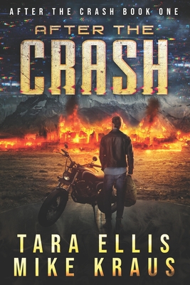 After the Crash: After the Crash Book 1 - Kraus, Mike, and Ellis, Tara