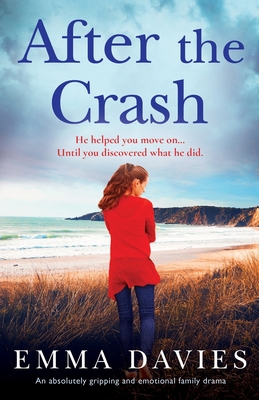 After the Crash: An absolutely gripping and emotional family drama - Davies, Emma