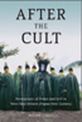 After the Cult: Perceptions of Other and Self in West New Britain (Papua New Guinea) - Jebens, Holger