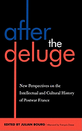 After the Deluge: New Perspectives on the Intellectual and Cultural History of Postwar France