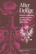 After the Deluge: Poland-Lithuania and the Second Northern War, 1655-1660