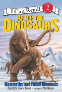After the Dinosaurs: Mammoths and Fossil Mammals