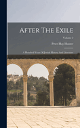 After The Exile: A Hundred Years Of Jewish History And Literature; Volume 2