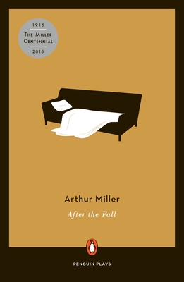 After the Fall: A Play in Two Acts - Miller, Arthur