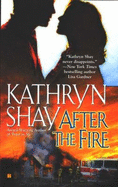 After the Fire: 6 - Shay, Kathryn