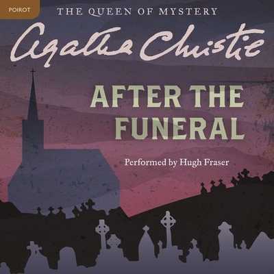 After the Funeral: A Hercule Poirot Mystery - Christie, Agatha, and Fraser, Hugh, Sir (Read by)