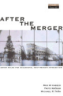 After the Merger: Seven Strategies for Successful Post-Merger Integration