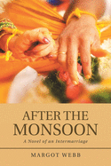 After the Monsoon: A Novel of an Intermarriage