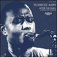 After the Rain: A Night for Coltrane - Teodross Avery