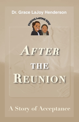 After the Reunion: A Story of Acceptance - Henderson, Grace Lajoy
