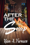 After The Snap: Book 1 Anthology Of Poems Written After, During, and Before