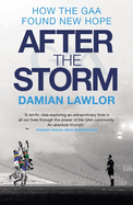 After the Storm: How the GAA Found New Hope