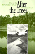 After the Trees: Living on the Transamazon Highway