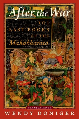 After the War: The Last Books of the Mahabharata - Doniger, Wendy