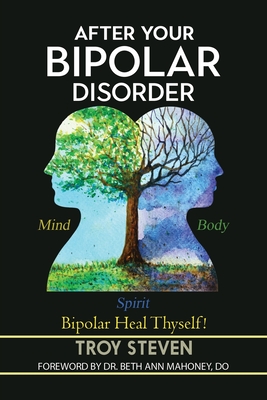 After Your Bipolar Disorder - Steven, Troy