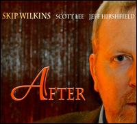 After - Skip Wilkins Trio