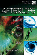 Afterlife: Finding Hope Beyond Death