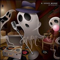 Afterlife - R. Stevie Moore