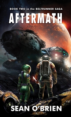 Aftermath: Book Two in the Beltrunner Saga - O'Brien, Sean