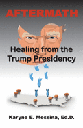 Aftermath: Healing from the Trump Presidency