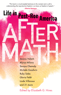 Aftermath: Life in Post-Roe America