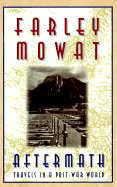 Aftermath: Travels in a Post-War World - Mowat, Farley