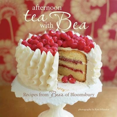 Afternoon Tea with Bea: Recipes from Bea - Vo, Bea