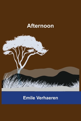 Afternoon - Verhaeren, Emile