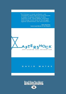 Aftershock: Anti-Zionism and Anti-Semitism - Matas, David