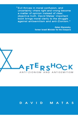 Aftershock: Anti-Zionism & Anti-Semitism - Matas, David