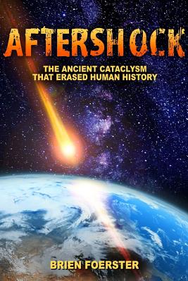 Aftershock: The Ancient Cataclysm That Erased Human History - Foerster, Brien