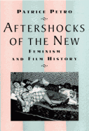 Aftershocks of the New: Feminism and Film History