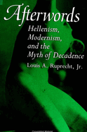 Afterwords: Hellenism, Modernism, and the Myth of Decadence