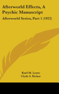 Afterworld Effects, A Psychic Manuscript: Afterworld Series, Part 1 (1922)