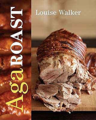 Aga Roast - Walker, Louise