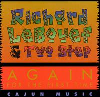Again for the First Time - Richard LeBouef & Two Step