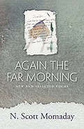 Again the Far Morning: New and Selected Poems