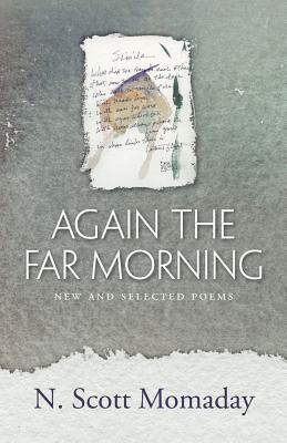 Again the Far Morning: New and Selected Poems - Momaday, N Scott