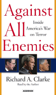 Against All Enemies: Inside America's War on Terror