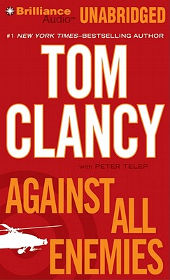 Against All Enemies - Clancy, Tom, and Telep, Peter, and Weber, Steven (Read by)