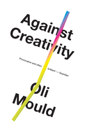 Against Creativity