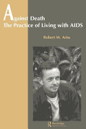 Against Death: The Practice of Living with AIDS